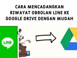 Cara Mencadangkan riwayat obrolan Line ke Google Drive dengan Mudah