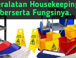 Peralatan Housekeeping Beserta Fungsinya Lengkap